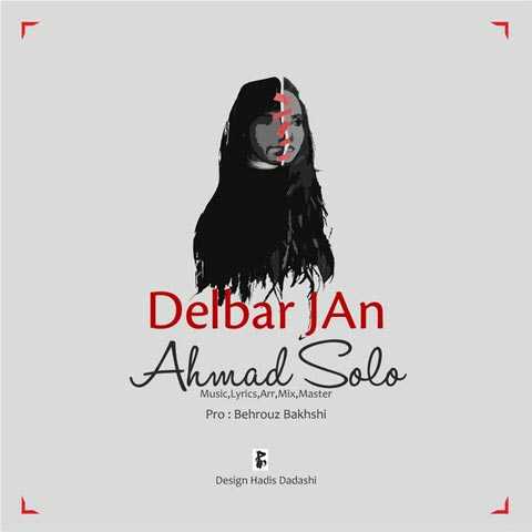 Ahmad Solo Delbar Jan